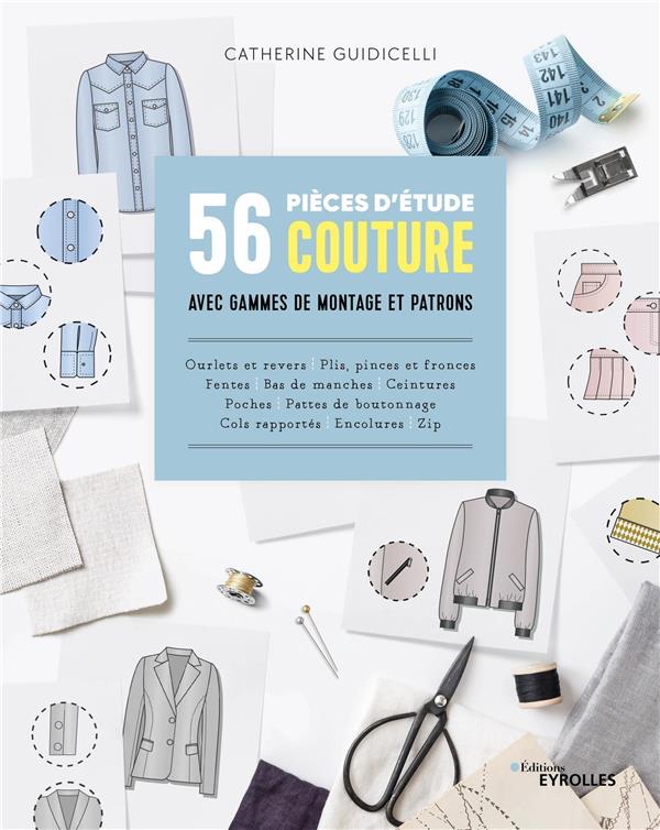 56 pièces d'étude couture avec gammes de montage et patrons. Cols ? poches ? pattes de boutonnage ?