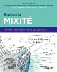 Remixer la mixité. Femmes + Hommes : parler et agir autrement