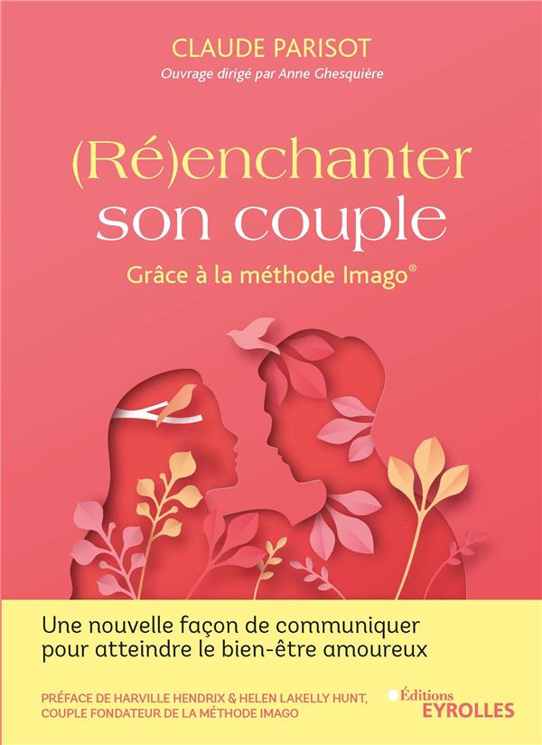 (Ré)enchanter son couple. Grâce à la méthode Imago