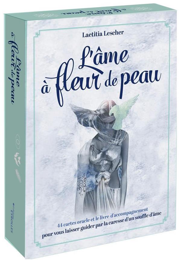 L'âme à fleur de peau. 44 cartes oracle et le livre d'accompagnement pour vous laisser guider par la