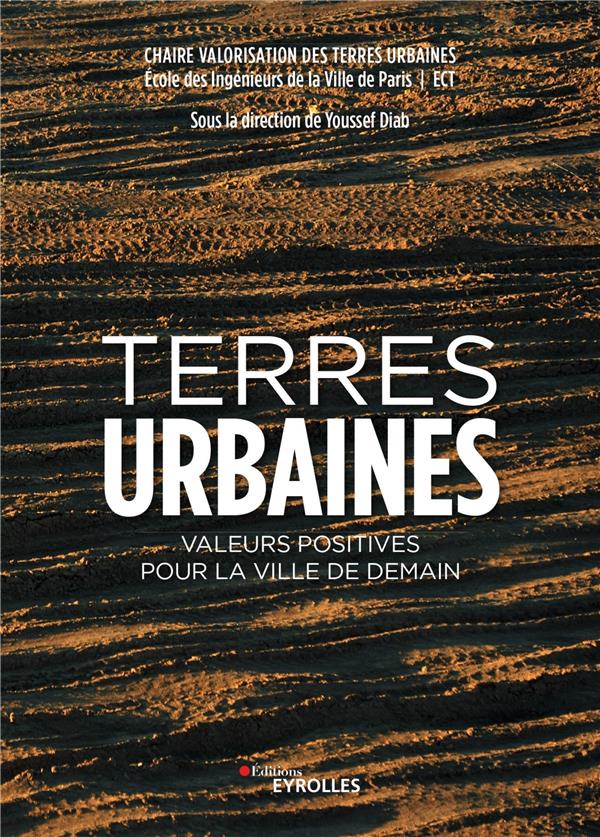 Terres urbaines. Valeurs positives pour la ville de demain