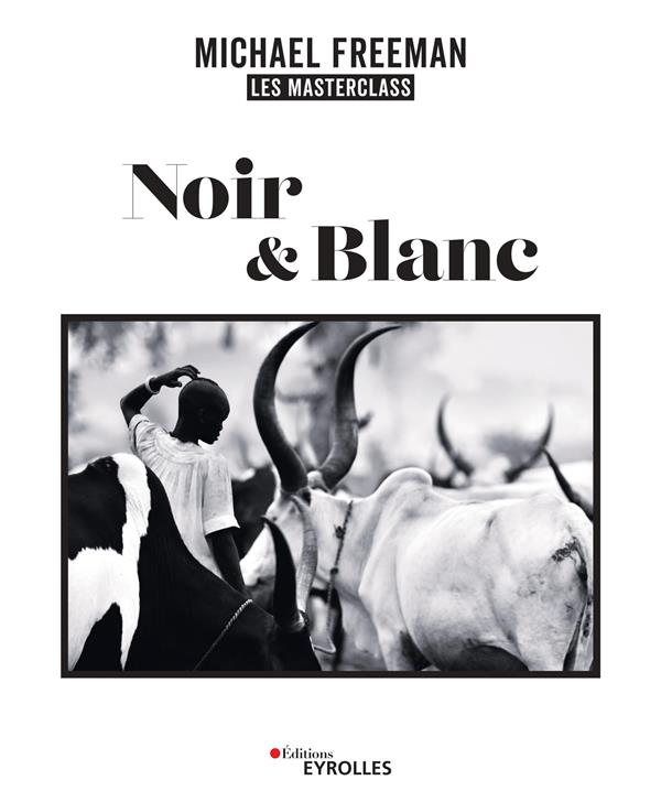 Noir & Blanc, les masterclass de Michael Freeman