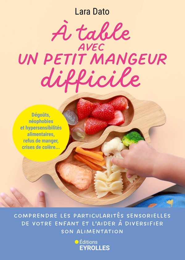 A table avec un petit mangeur difficile. Dégoûts, néophobies et hypersensibiltés alimentaires, refus