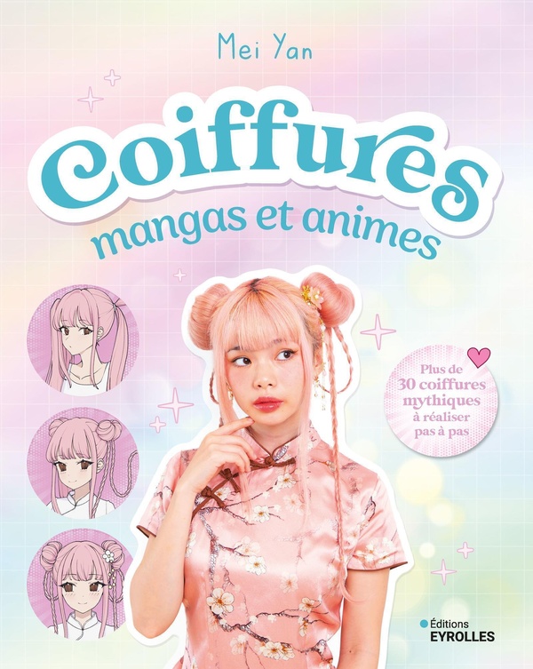 Coiffures mangas et animes. Plus de 30 coiffures mythiques à réaliser pas à pas