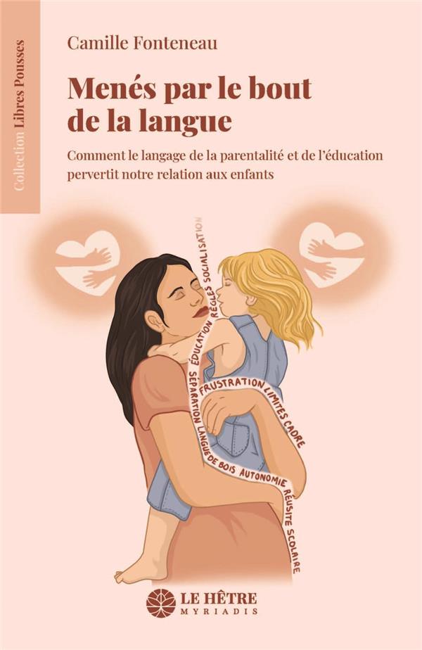 Menés par le bout de la langue. Comment le langage de la parentalité et de l'éducation pervertit not