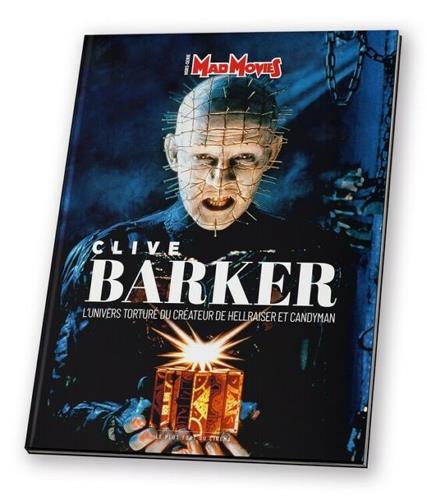 Mad Movies Hors-série N° 57 : Clive Barker. L'univers torturé du créateur de Hellraiser et Candyman