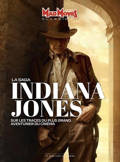 Mad Movies Hors-série classic N° 73 : La saga Indiana Jones. Sur les traces du plus grand aventurier