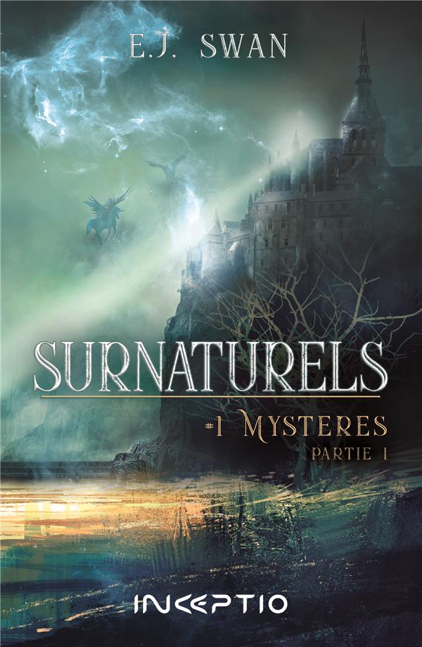 Surnaturels Tome 1 : Mystères. Partie 1