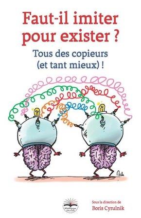Faut-il imiter pour exister ? Tous des copieurs (et tant mieux) !