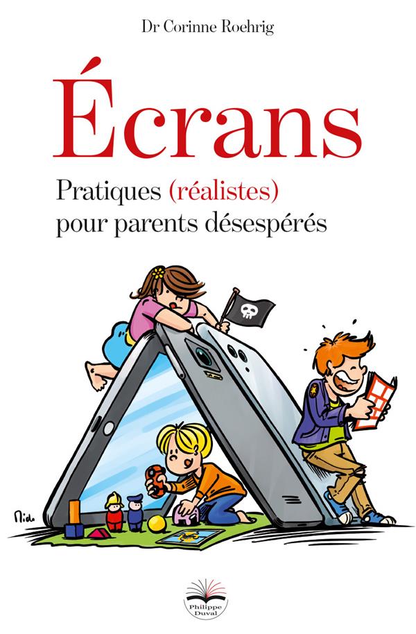 Ecrans. Pratiques (réalistes) pour parents désespérés