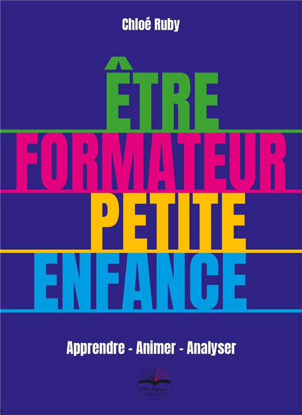 Etre formateur petite enfance. Apprendre, animer, analyser