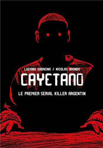 Cayetano. Le premier serial killer argentin
