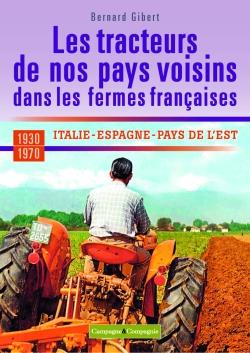 Les tracteurs de nos pays voisins dans les fermes françaises. Suisse, Italie, Espagne, Pays de l'est