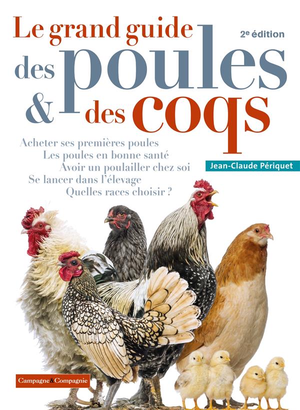 Le grand guide des poules et des coqs. 2e édition