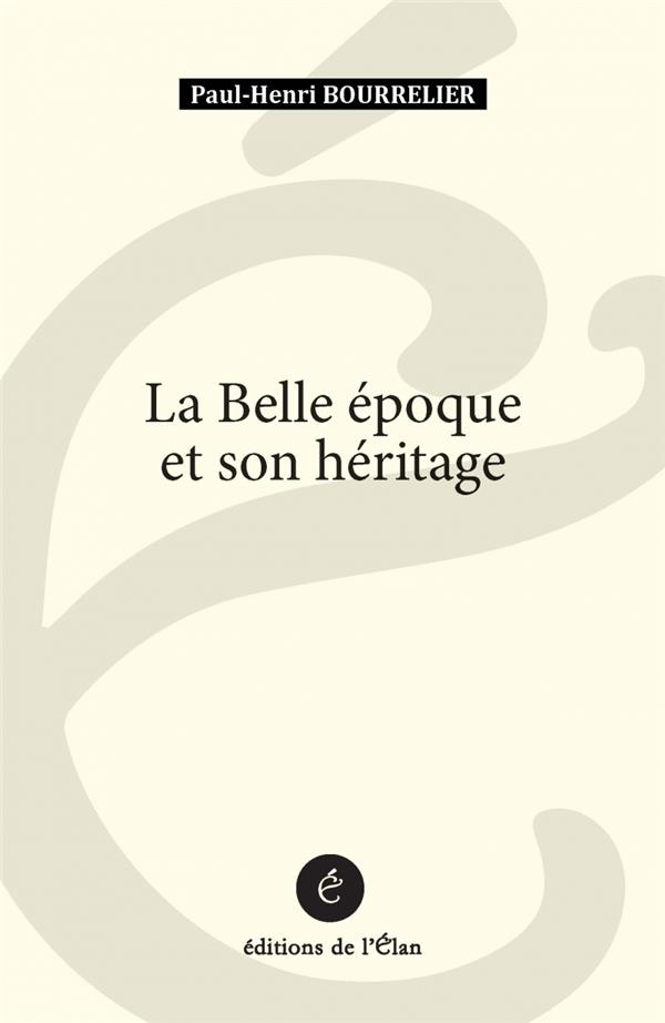 La Belle Epoque et son héritage