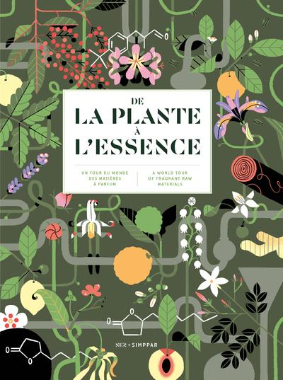 De la plante à l'essence. Un tour du monde des matières à parfums, Edition bilingue français-anglais