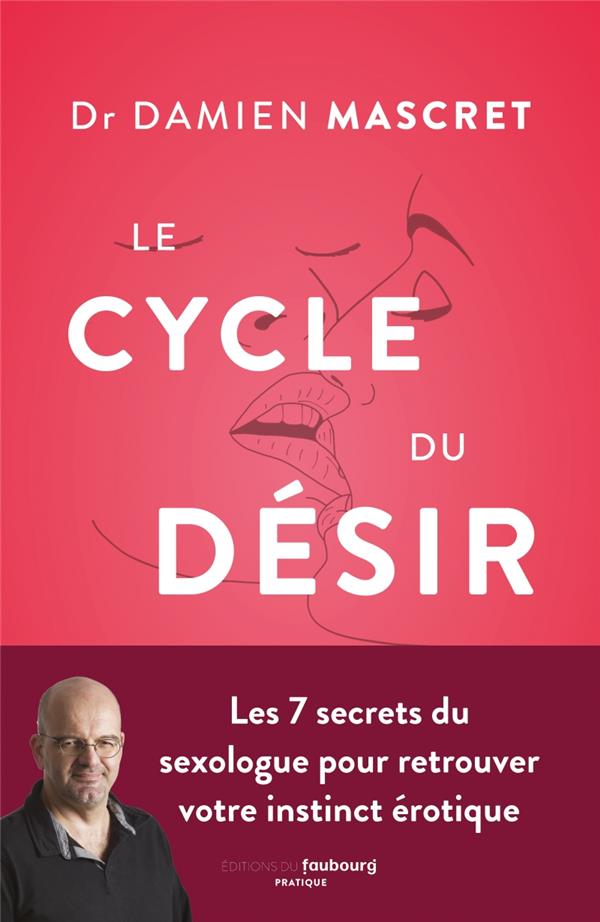 Le cycle du désir. 7 clés pour retrouver votre instinct érotique