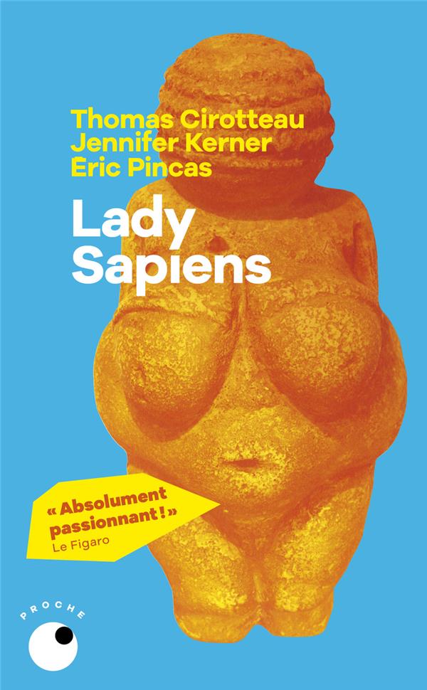 Lady Sapiens. Enquête sur la femme au temps de la Préhistoire