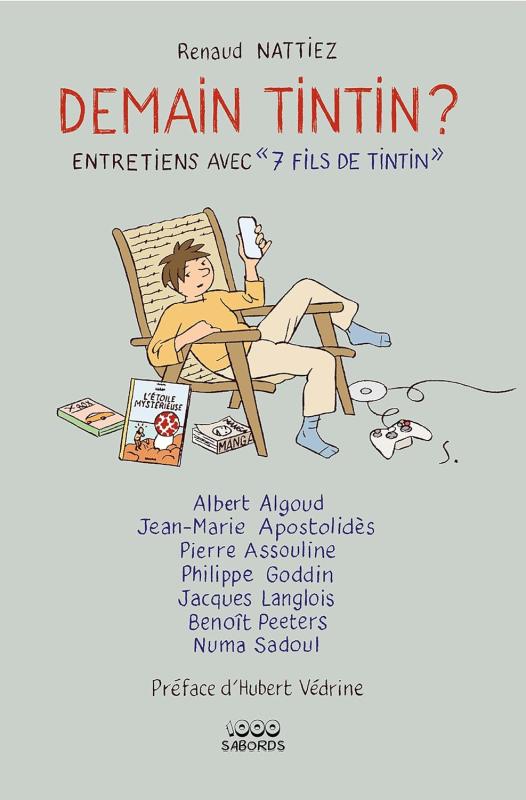 Demain Tintin ?. Entretiens avec «7 fils de Tintin »