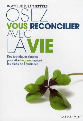 Osez vous réconcilier avec la vie