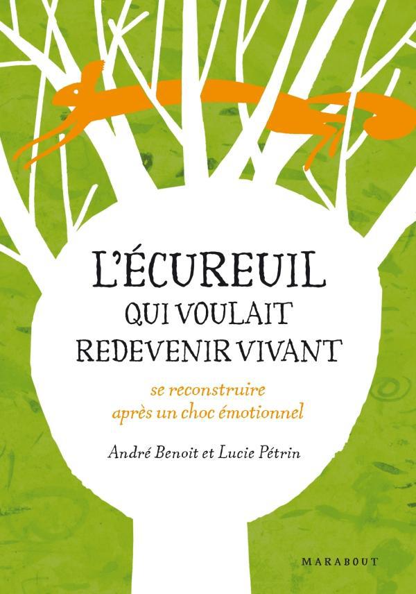 L'écureuil qui voulait redevenir vivant / Conte initiatique sur l'état de stress post-traumatique