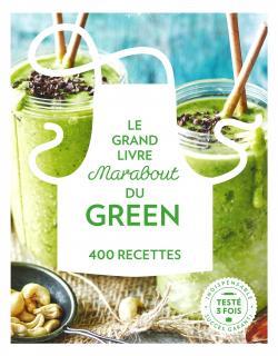 Le grand livre Marabout de la cuisine green. 475 recettes