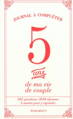 5 ans de ma vie de couple. Journal à compléter