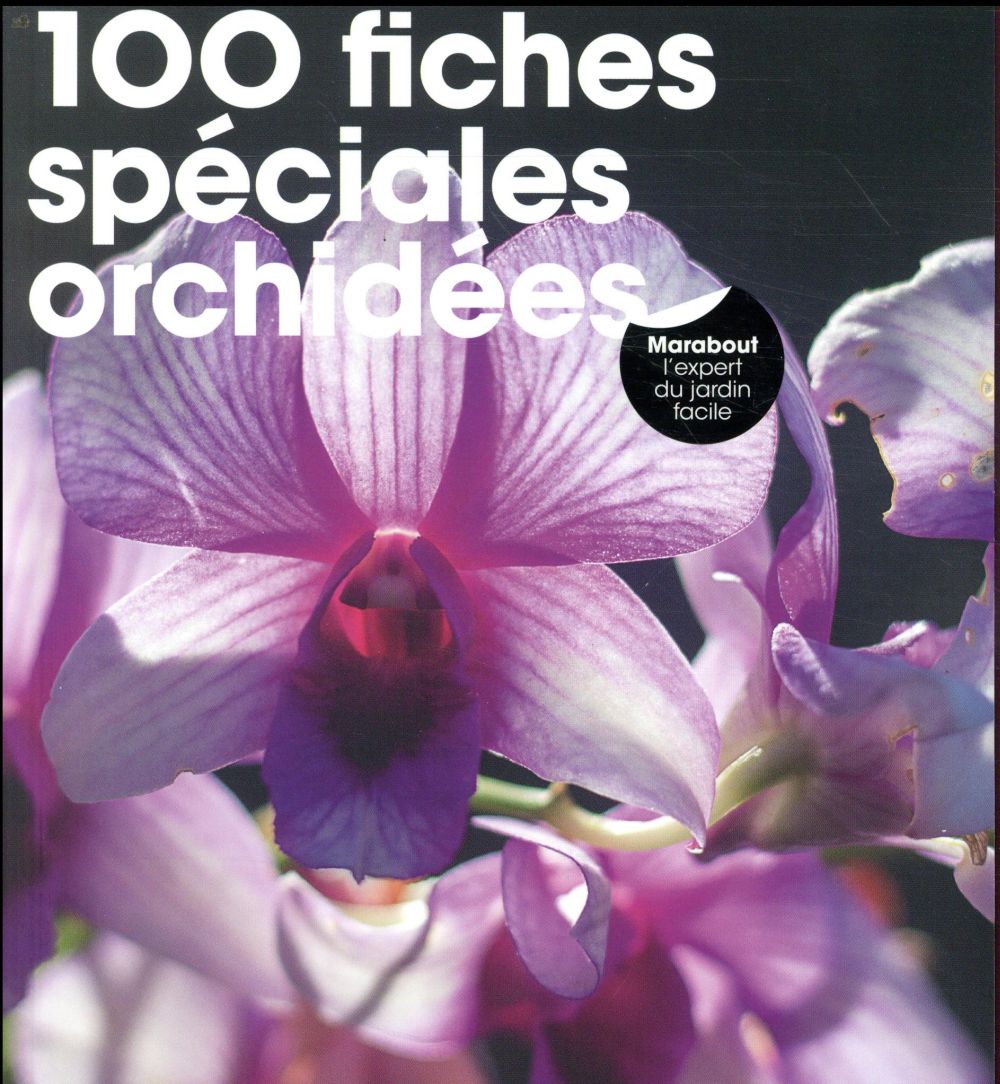 100 fiches spéciales orchidées