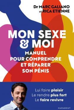 Mon sexe & moi. Manuel pour comprendre et réparer son pénis