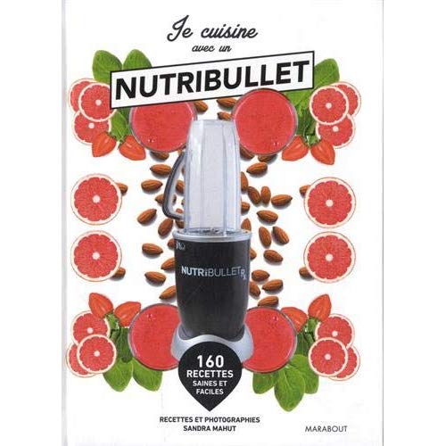 Je cuisine avec un Nutribullet