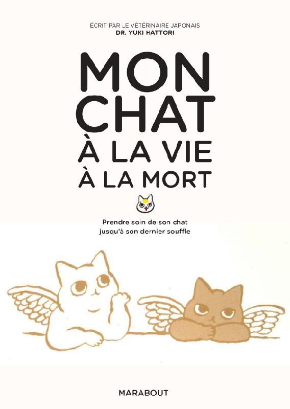 Mon chat, à la vie à la mort. Prendre soin de son chat jusque dans les derniers jours de sa vie