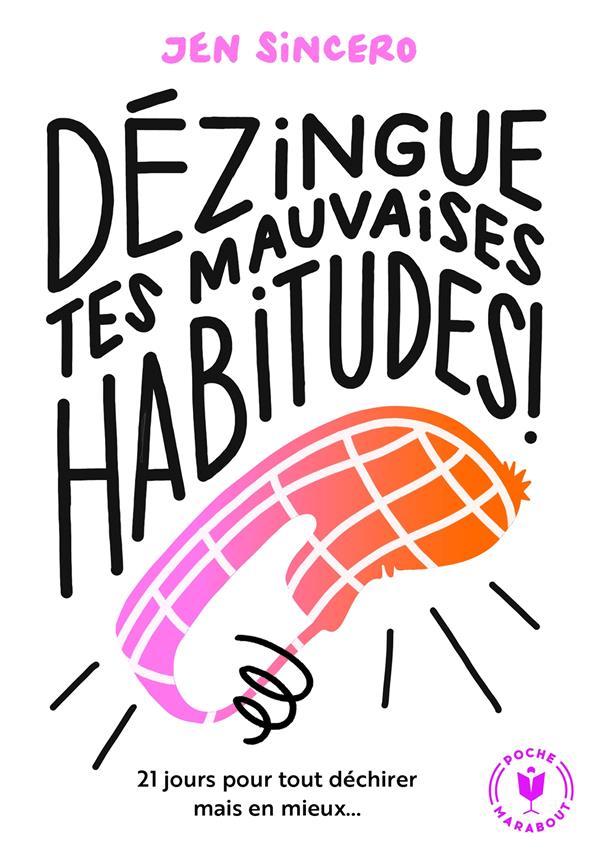 Dézingue tes mauvaises habitudes !