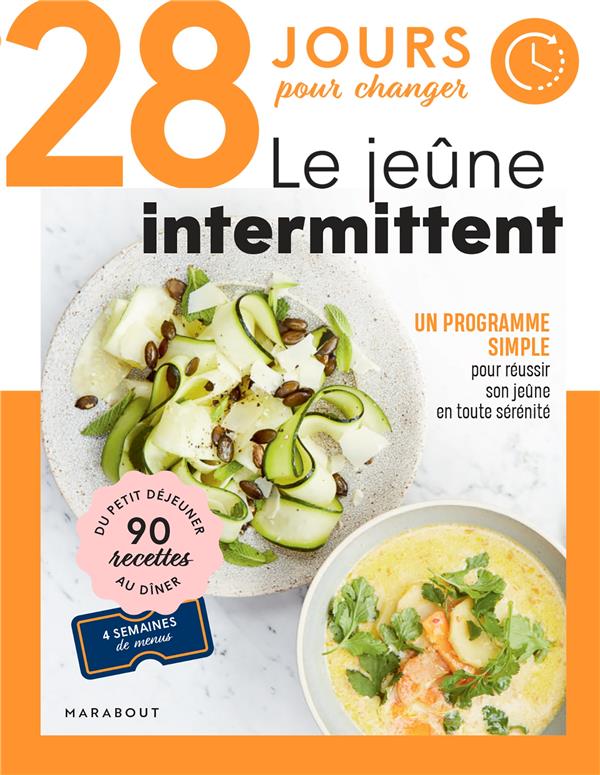 28 jours pour changer. Le jeûne intermittent