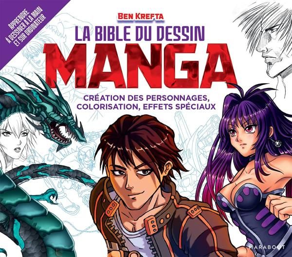 La bible du dessin manga. Création des personnages, colorisation, effets spéciaux