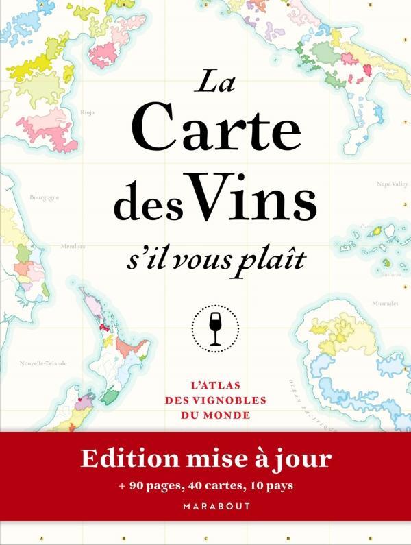 La carte des vins s'il vous plaît. Le nouvel atlas des vignobles du monde. 56 pays, 140 cartes, 8000