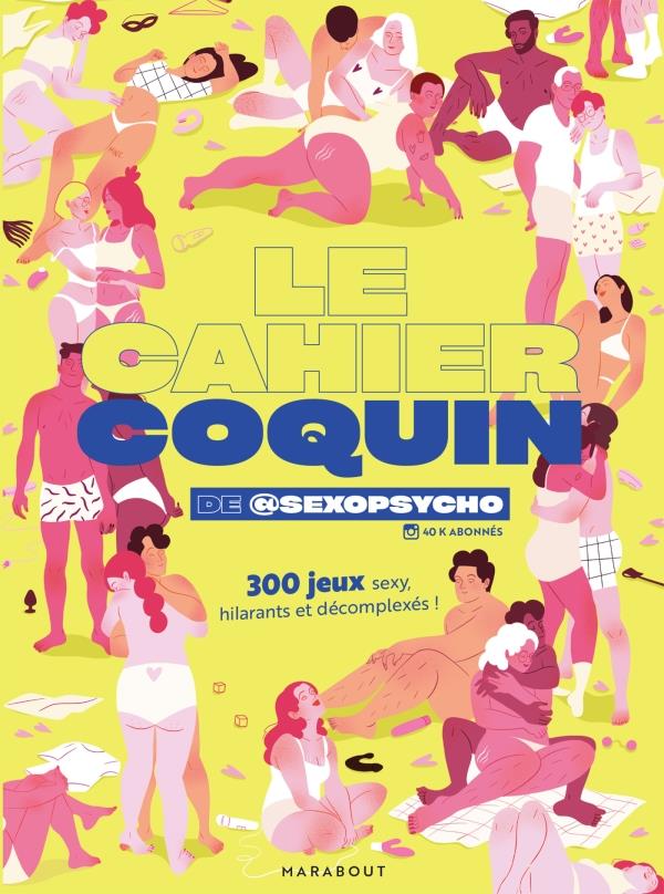 Le cahier coquin de @sexopsycho. 300 jeux sexy, hilarants et décomplexés !