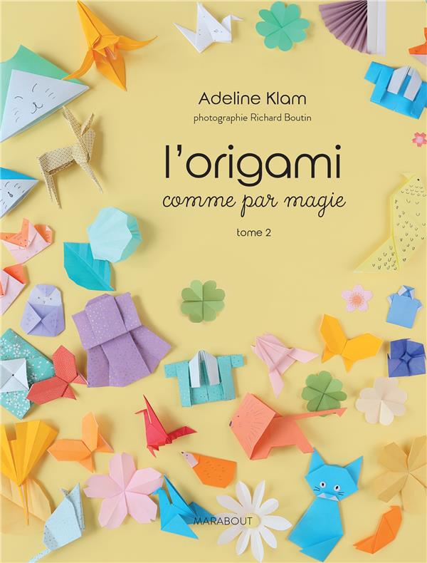 L'origami comme par magie. Tome 2