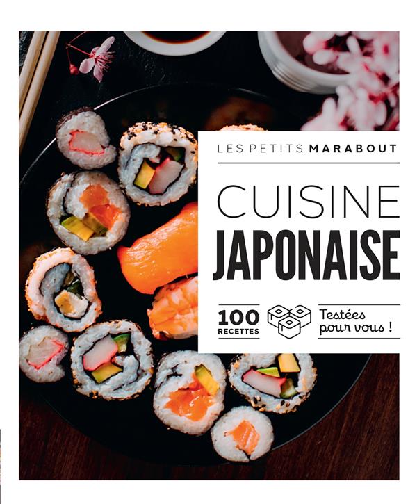 Cuisine japonaise. 100 recettes testées pous vous !