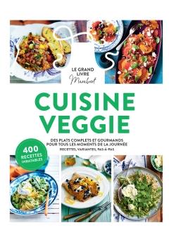 Cuisine veggie. Des plats complets et gourmands pour tous les moments de la journée