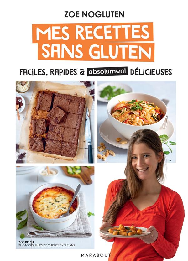 Mes recettes sans gluten. Faciles, rapides & absolument délicieuses