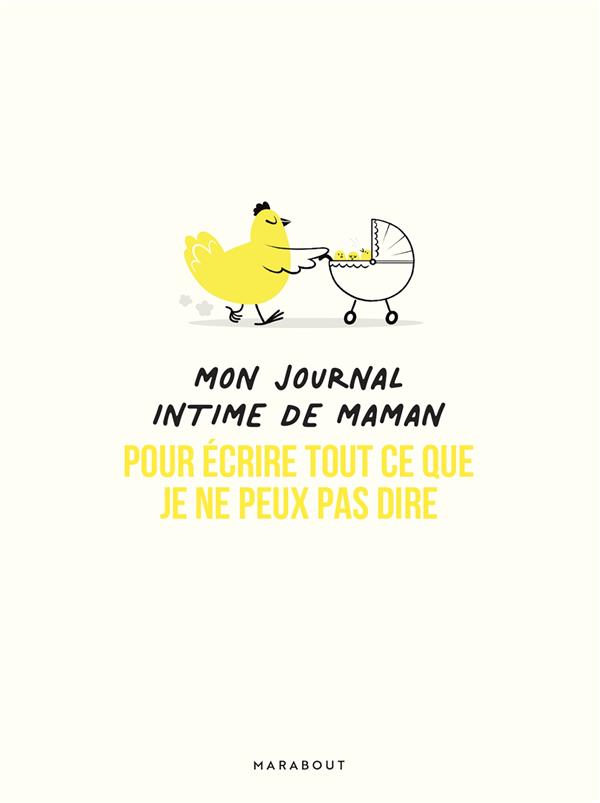 Mon journal intime de maman. Pour écrire tout ce que je ne peux pas dire