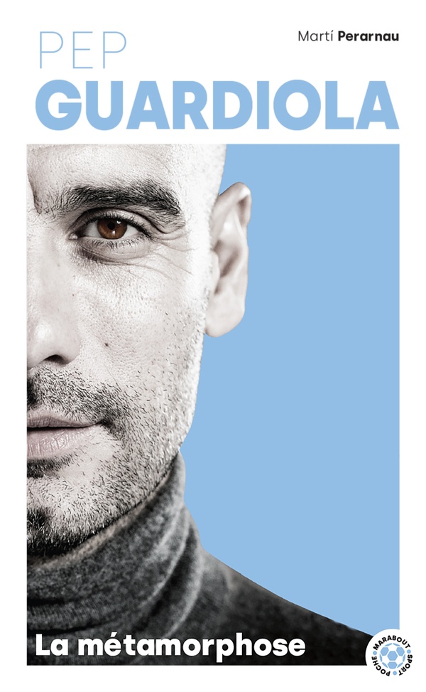 Pep Guardiola. La métamorphose
