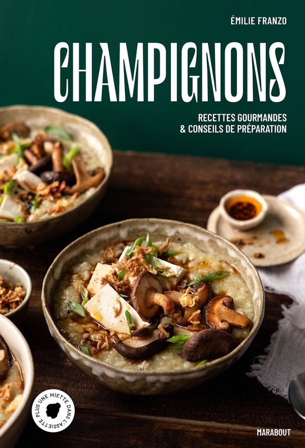 Champignons. Recettes gourmandes & conseils de préparation