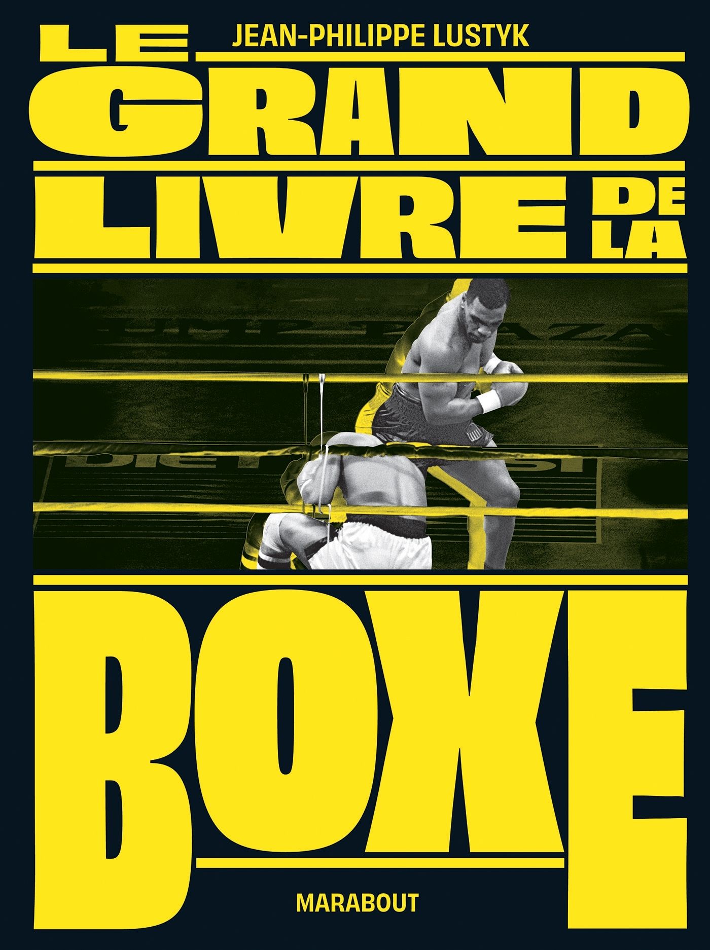 Le grand livre de la boxe. Edition revue et augmentée