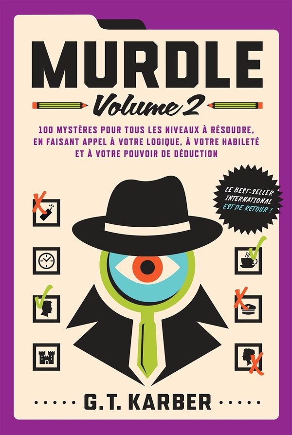 Murdle. Volume 2, 100 mystères pour tous les niveaux à résoudre, en faisant appel à votre logique, à