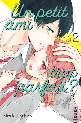Un petit ami trop parfait ? Tome 2