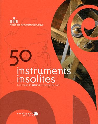 50 instruments insolites. Les coups de coeur des visiteurs du MIM
