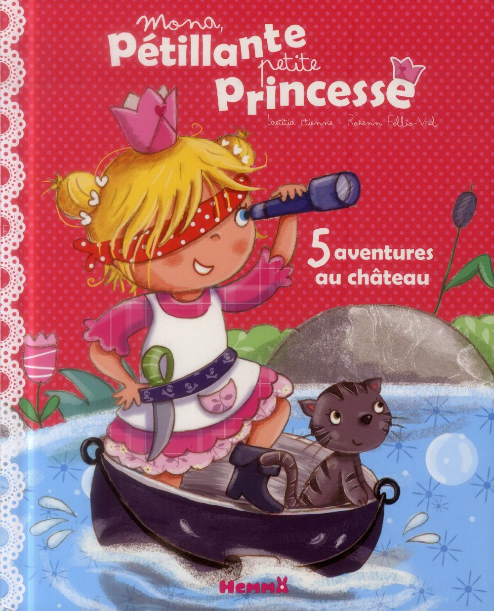Mona, pétillante petite princesse. 5 aventures au château