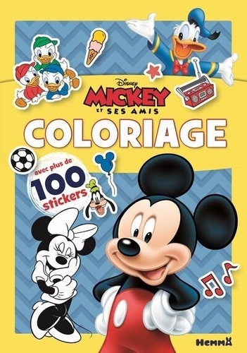Coloriage Mickey et ses amis. Avec plus de 100 stickers