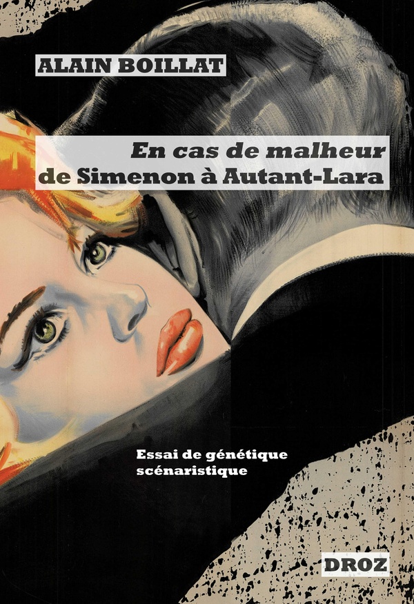 EN CAS DE MALHEUR, DE SIMENON A AUTANT-LARA (1956-1958) - ESSAI DE GENETIQUE SCENARISTIQUE